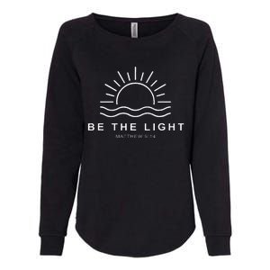 Be The Light Faith Religious Jesus Christian Womens California Wash Sweatshirt