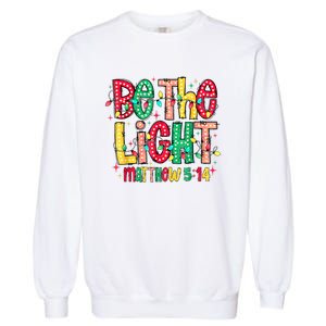 Be The Light Matthew Christian Witness Garment-Dyed Sweatshirt