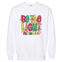 Be The Light Matthew Christian Witness Garment-Dyed Sweatshirt