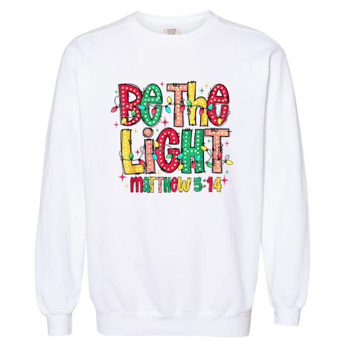 Be The Light Matthew Christian Witness Garment-Dyed Sweatshirt