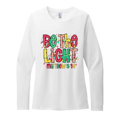 Be The Light Matthew Christian Witness Womens CVC Long Sleeve Shirt