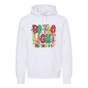 Be The Light Matthew Christian Witness Premium Hoodie