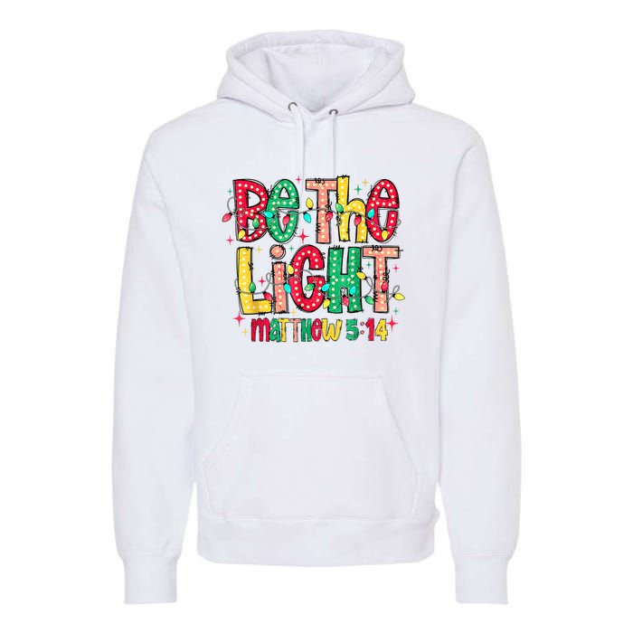 Be The Light Matthew Christian Witness Premium Hoodie