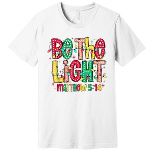 Be The Light Matthew Christian Witness Premium T-Shirt