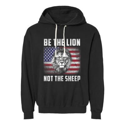 Be The Lion Not The Sheep American Flag Patriot For Boy Funny Gift Garment-Dyed Fleece Hoodie