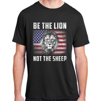 Be The Lion Not The Sheep American Flag Patriot For Boy Funny Gift Adult ChromaSoft Performance T-Shirt