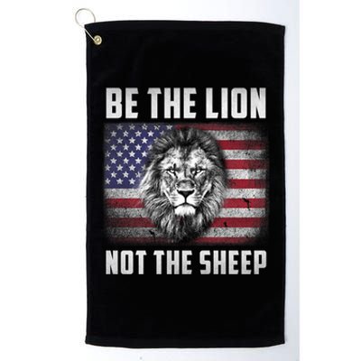 Be The Lion Not The Sheep American Flag Patriot For Boy Funny Gift Platinum Collection Golf Towel