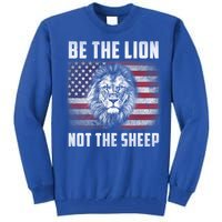 Be The Lion Not The Sheep American Flag Patriot For Boy Funny Gift Tall Sweatshirt