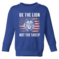 Be The Lion Not The Sheep American Flag Patriot For Boy Funny Gift Toddler Sweatshirt