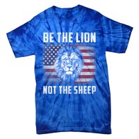 Be The Lion Not The Sheep American Flag Patriot For Boy Funny Gift Tie-Dye T-Shirt