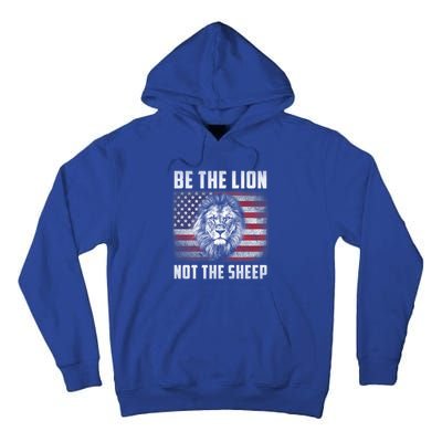 Be The Lion Not The Sheep American Flag Patriot For Boy Funny Gift Tall Hoodie