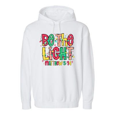 Be The Light Matthew Christian Witness Garment-Dyed Fleece Hoodie