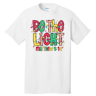 Be The Light Matthew Christian Witness Tall T-Shirt