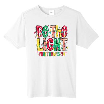 Be The Light Matthew Christian Witness Tall Fusion ChromaSoft Performance T-Shirt