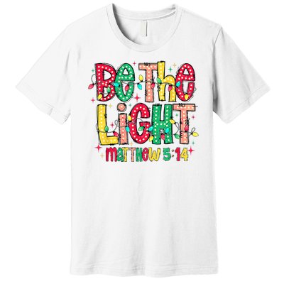 Be The Light Matthew Christian Witness Premium T-Shirt