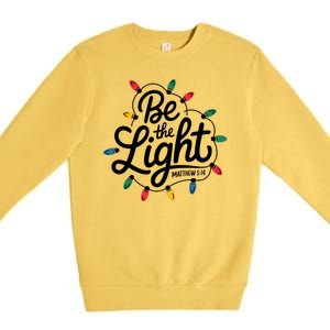 Be The Light Christmas Matthew 5:14 Premium Crewneck Sweatshirt