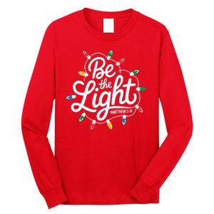 Be The Light Christmas Matthew 5:14 Long Sleeve Shirt