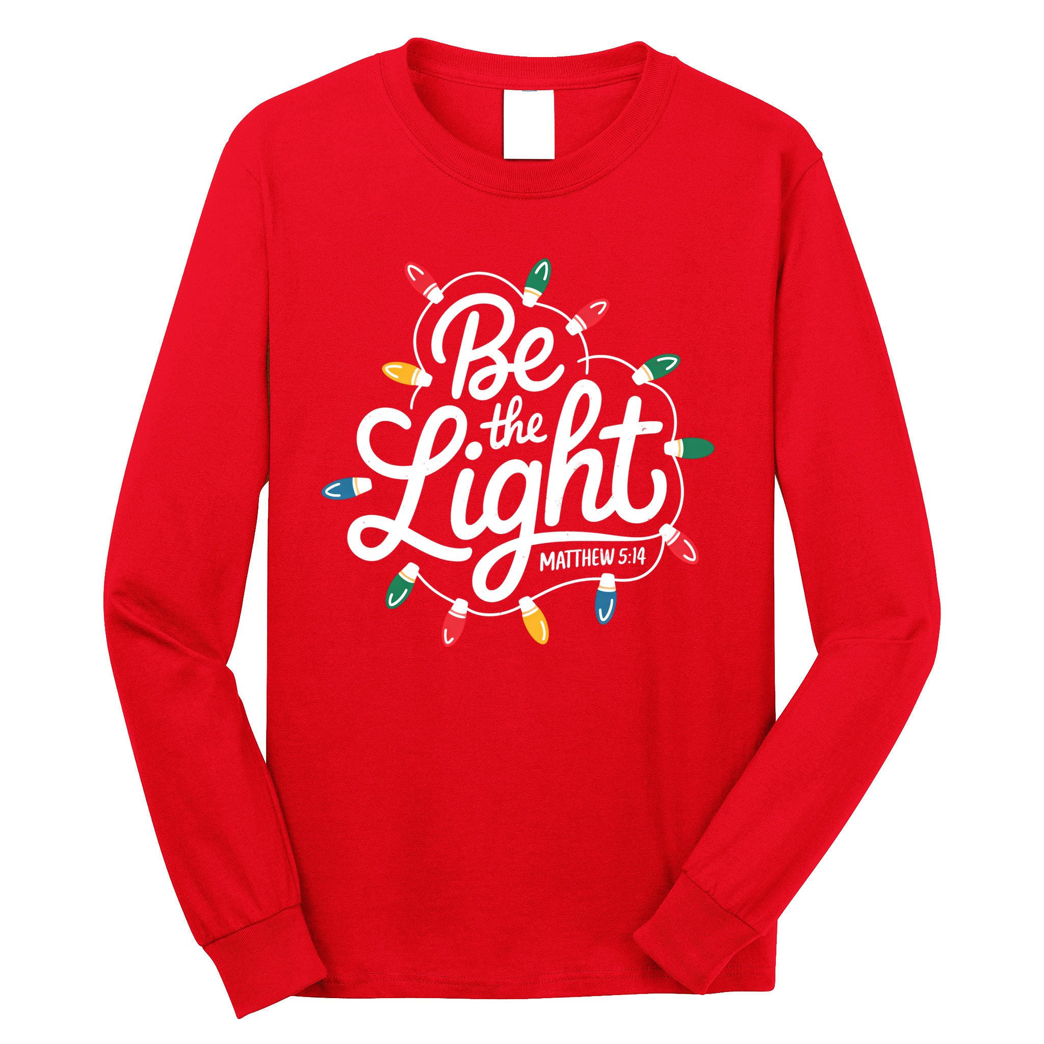 Be The Light Christmas Matthew 5:14 Long Sleeve Shirt