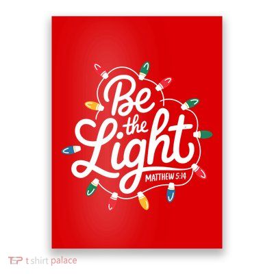 Be The Light Christmas Matthew 5:14 Poster
