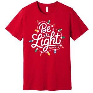 Be The Light Christmas Matthew 5:14 Premium T-Shirt