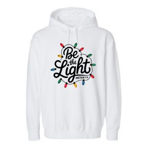 Be The Light Christmas Matthew 5:14 Garment-Dyed Fleece Hoodie