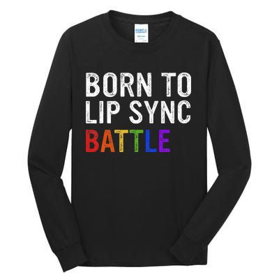 Born To Lip Sync Battle Tall Long Sleeve T-Shirt