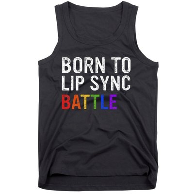 Born To Lip Sync Battle Tank Top