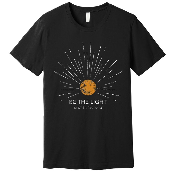 Be The Light Vintage Bible Verse Christian Jesus Faith Gift Premium T-Shirt