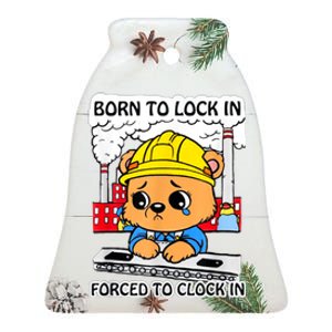 Born To Lock In Forced To Clock In Ceramic Bell Ornament