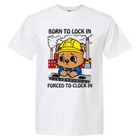 Born To Lock In Forced To Clock In Garment-Dyed Heavyweight T-Shirt