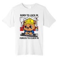 Born To Lock In Forced To Clock In Tall Fusion ChromaSoft Performance T-Shirt