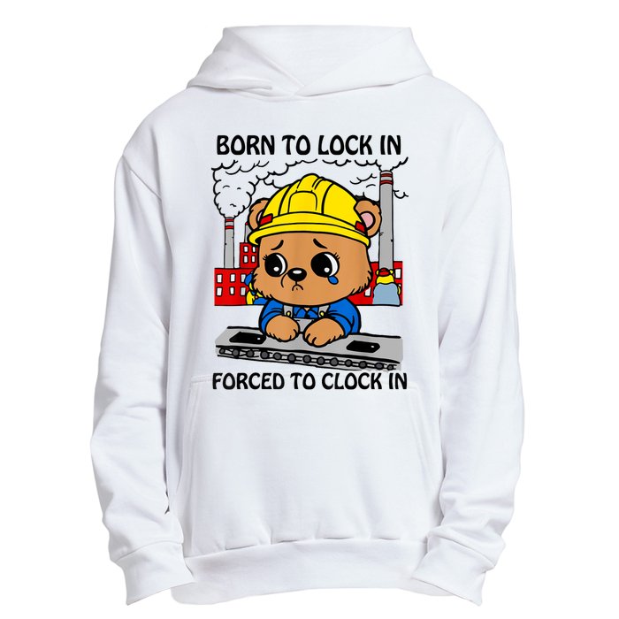 Born To Lock In Forced To Clock In Urban Pullover Hoodie