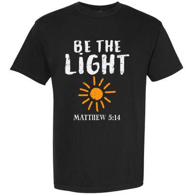 Be The Light Sun Matthew 514 Bible Christian Garment-Dyed Heavyweight T-Shirt