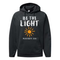 Be The Light Sun Matthew 514 Bible Christian Performance Fleece Hoodie