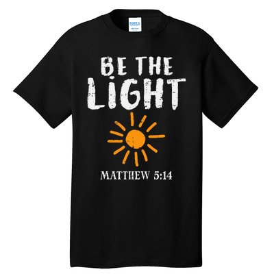 Be The Light Sun Matthew 514 Bible Christian Tall T-Shirt