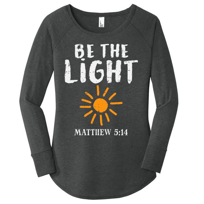 Be The Light Sun Matthew 514 Bible Christian Women's Perfect Tri Tunic Long Sleeve Shirt