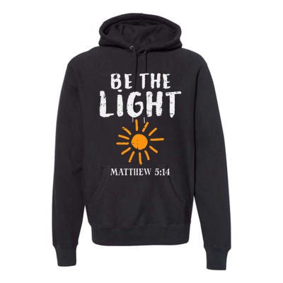 Be The Light Sun Matthew 514 Bible Christian Premium Hoodie