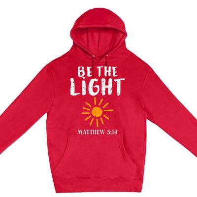 Be The Light Sun Matthew 514 Bible Christian Premium Pullover Hoodie