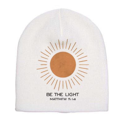 Be The Light Matthew 5 14 Short Acrylic Beanie