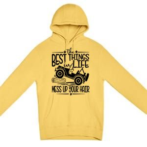 Best Things Life Mess Up Your Hair Premium Pullover Hoodie