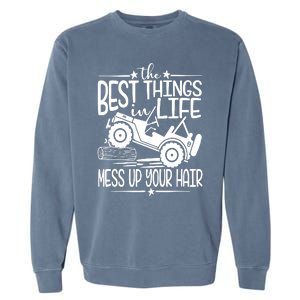 Best Things Life Mess Up Your Hair Garment-Dyed Sweatshirt