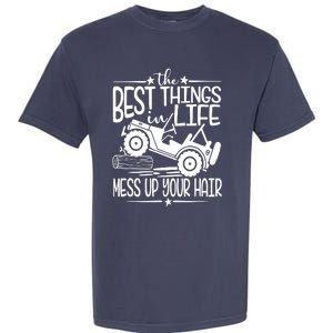 Best Things Life Mess Up Your Hair Garment-Dyed Heavyweight T-Shirt