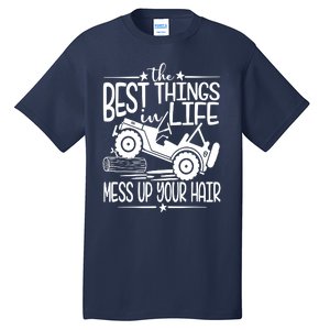 Best Things Life Mess Up Your Hair Tall T-Shirt