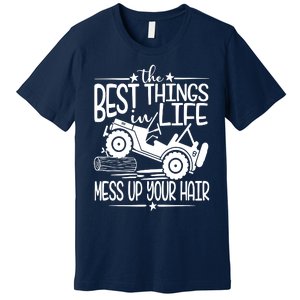 Best Things Life Mess Up Your Hair Premium T-Shirt