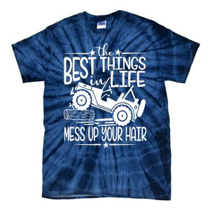 Best Things Life Mess Up Your Hair Tie-Dye T-Shirt