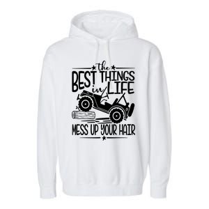 Best Things Life Mess Up Your Hair Garment-Dyed Fleece Hoodie