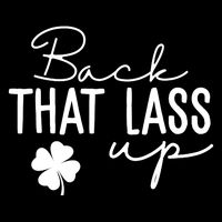 Back That Lass Up Funny St Patricks Day Offensive Tie-Dye T-Shirt
