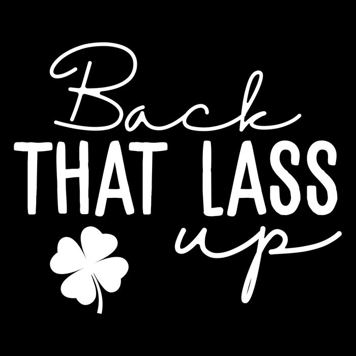 Back That Lass Up Funny St Patricks Day Offensive Tie-Dye T-Shirt