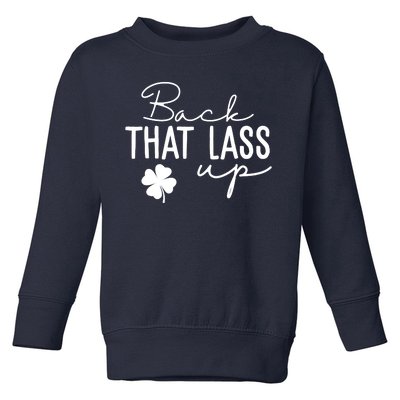 Back That Lass Up Funny St Patricks Day Offensive Toddler Sweatshirt