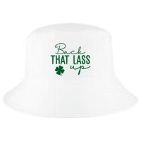 Back That Lass Up Funny St Patricks Day Offensive Cool Comfort Performance Bucket Hat